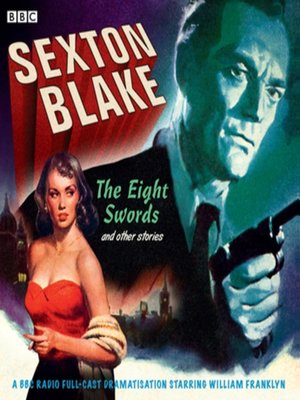 cover image of Sexton Blake: The Eight Swords & Other Stories